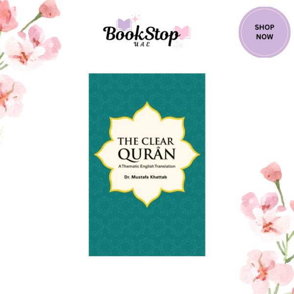 The Clear Qurân : A Thematic English Translation by Mustafa Khattab