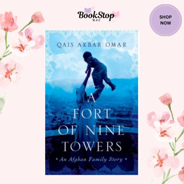 A Fort of Nine Towers by Qais Akbar Omar