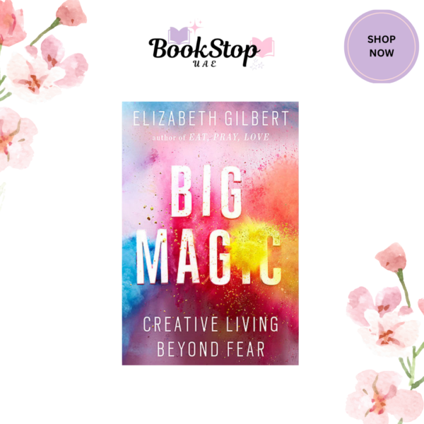 Big Magic by Elizabeth Gilbert
